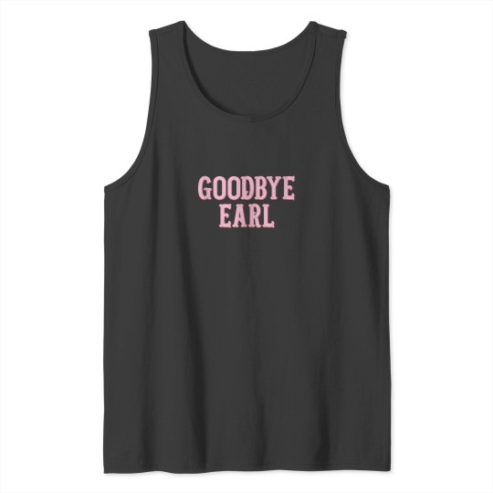 Discover Goodbye Earl Funny Sayings Country Western Concert Tank Tops