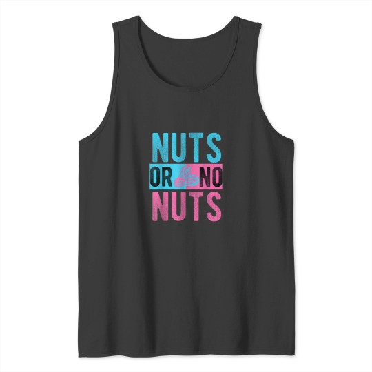 Discover nuts or no nuts gender reveal shirt gift for baby shower Tank Tops