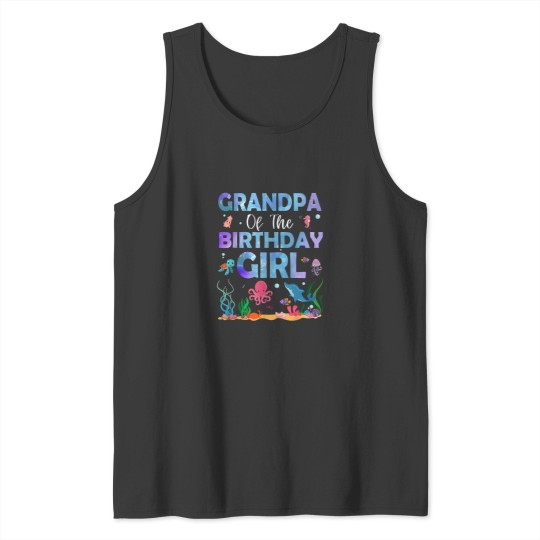 Discover Grandpa Of The Birthday Girl Sea Fish Ocean Animals Aquarium 8161 Tank Tops