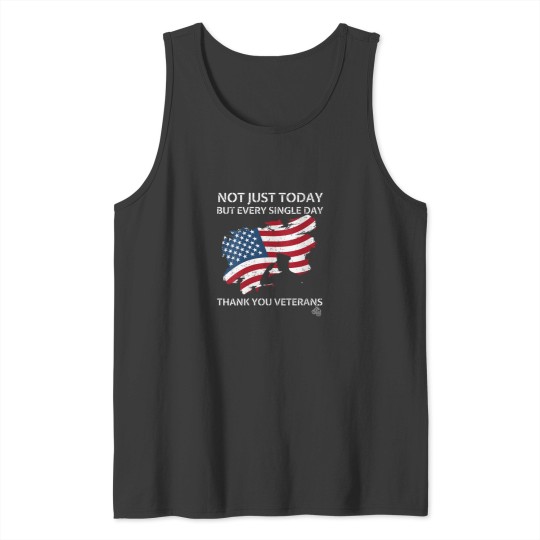 Discover Not Just Today But Every Single Day Thank You Veterans Tank Tops