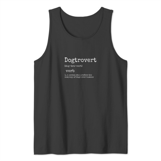 Discover Dogtrovert Definition Funny Dog Shirts For Women Men Dog Tank Tops