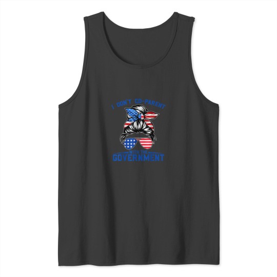 Discover I Dont CoParent With The Government Funny Parenting Mom Tank Tops