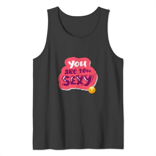 Discover You are sooo sexy,funny,beach,summer,party Tank Tops