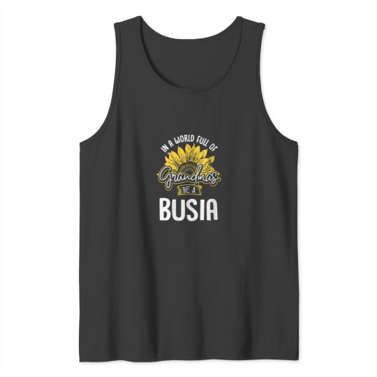 Discover Funny World Full of Grandmas be a Busia Gift Shirt Tank Tops