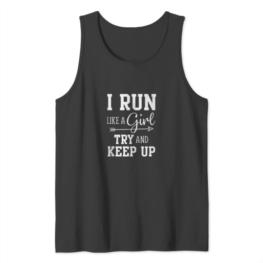 Discover I Run Like A Girl Try to Keep Up Cardio Workout Tank Tops