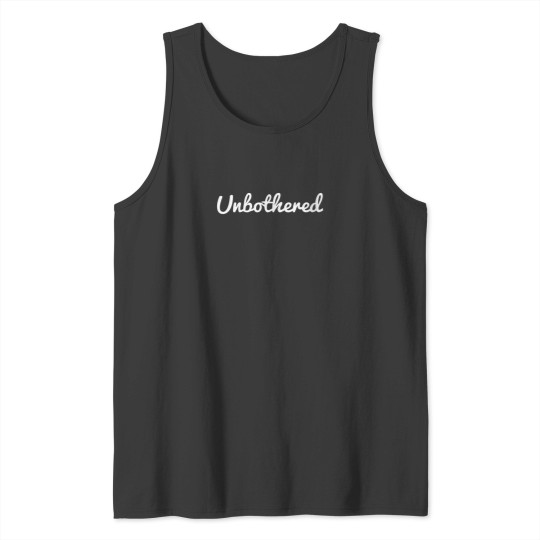 Discover Unbothered And Chillin Tank Tops