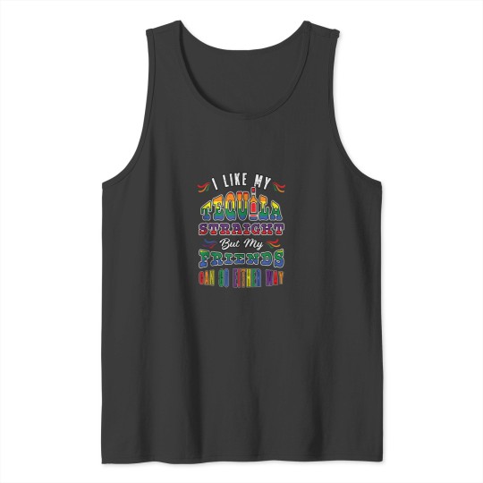 Discover Pride Month LGBT I Like My Tequila Straight Friends Rainbow Tank Tops