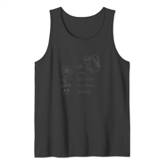 Discover Yes all over my face daddy funny plant daddy vintag men Tank Tops