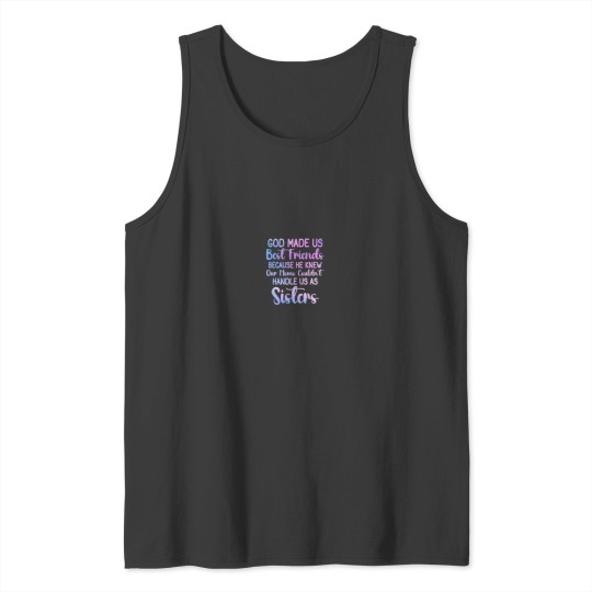 Discover God Made Us Best Friends because He Knew Our Moms Women Tank Tops
