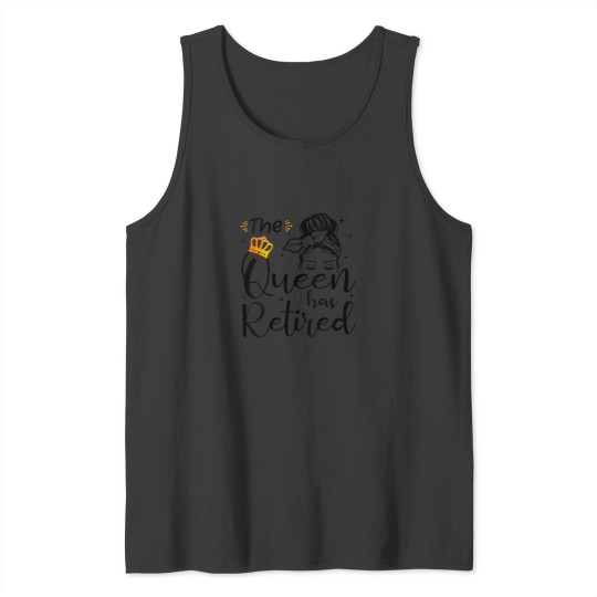 Discover The Queen Has Retired Funny Retired Women Retirement Tank Tops
