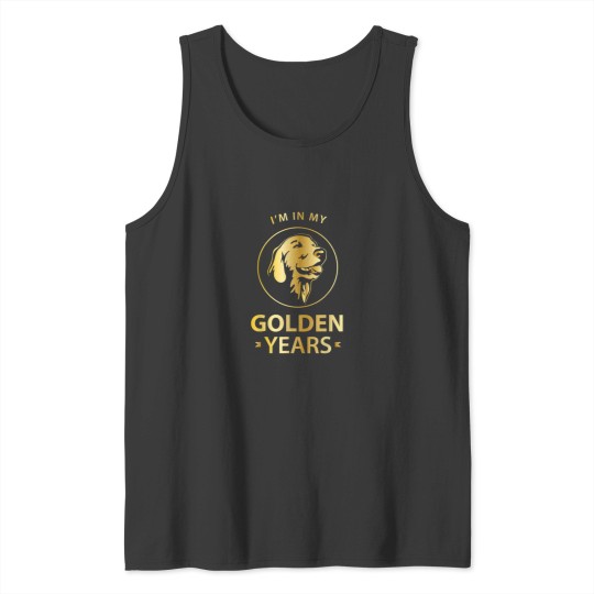 Discover Golden Retriever Dog Lovers Im In My Golden Years Tank Tops