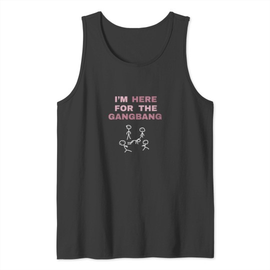 Discover Im Here For The Gangbang funny gift for Bachelorette Party Tank Tops