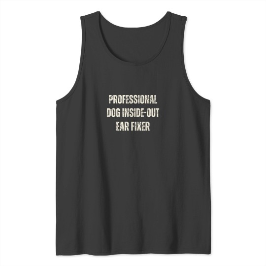 Discover Professional Dog InsideOut Ear Fixer Funny Dogs Loves Tank Tops
