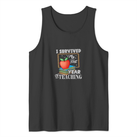 Discover I Survived My First Year Of Teaching T Shirt Back To School Tank Tops