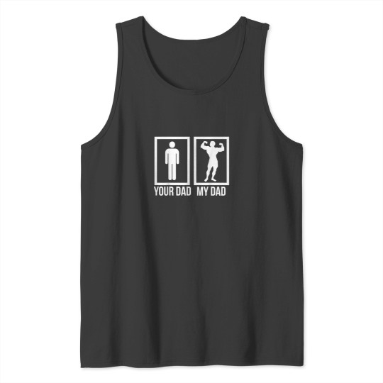 Discover Your Dad My Dad Best Dad Tank Tops