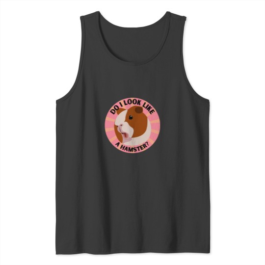 Discover Guinea pig Do I look like a hamster Tank Tops