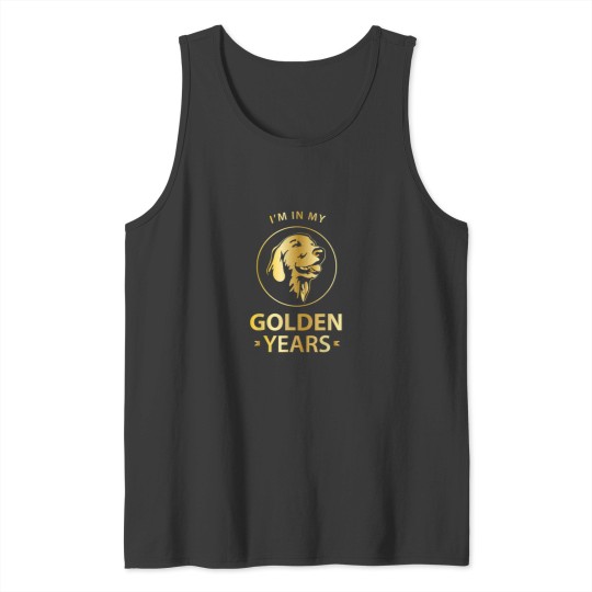 Discover Golden Retriever Dog Lovers Im In My Golden Years Tank Tops