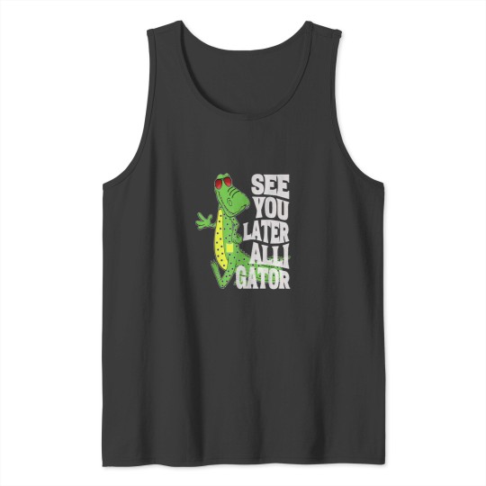 Discover See You Later Alligator Funny Graphic Gator Design Apparel Tank Tops