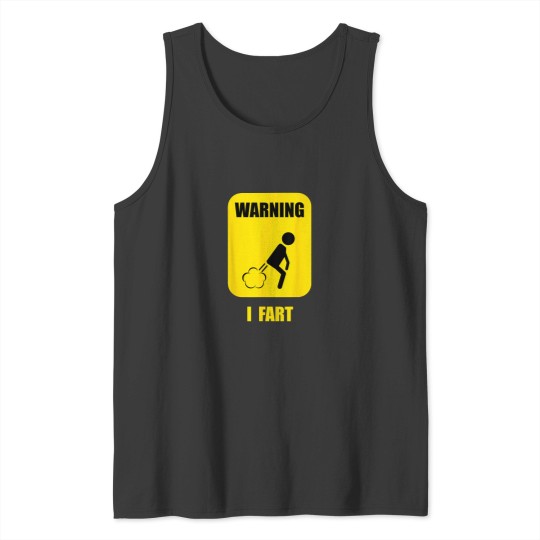 Discover Warning I Fart Funny Fart Zone Gassy Farting Gag Gift Tank Tops