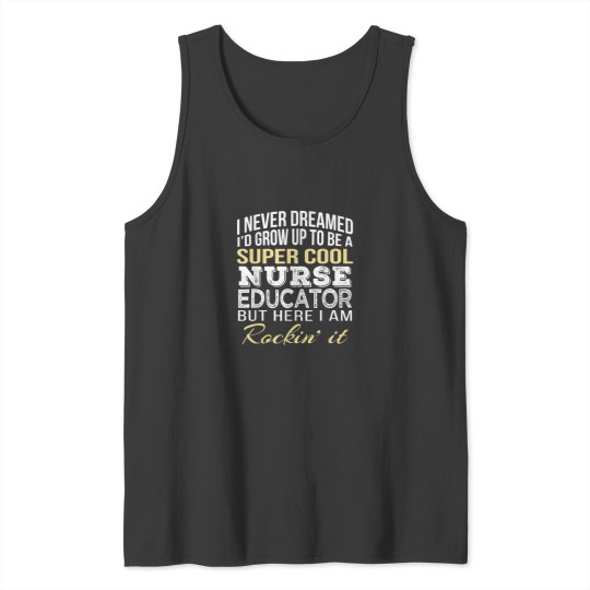 Discover Cool Nurse Educator Shirt Funny Gift Tank Tops