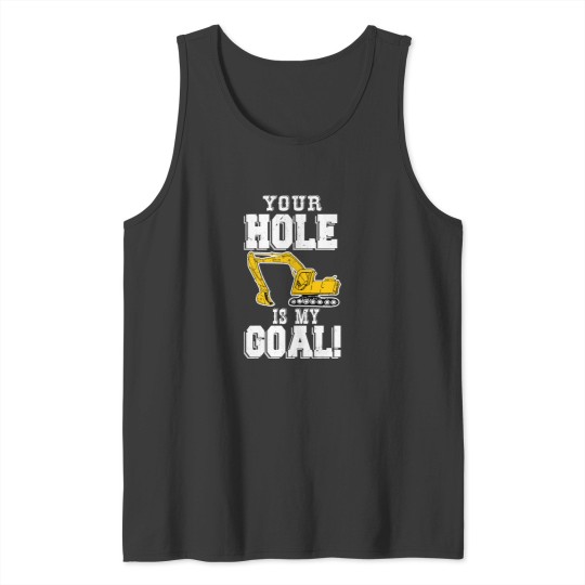 Discover Your Hole is My Goal Tank Tops