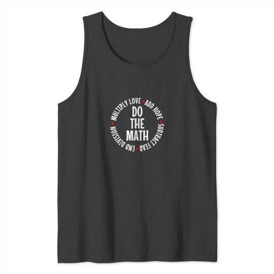 Discover Do The Math Add Hope Multiply Love Tank Tops