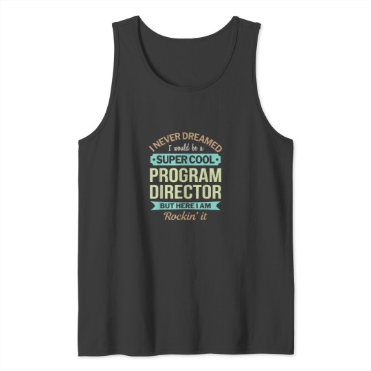 Discover Program Director Gift Funny Appreciation 1194 Tank Tops