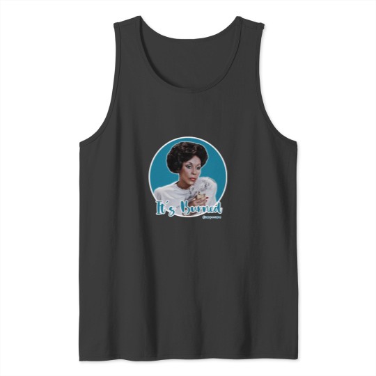 Discover Its burned! Tank Tops