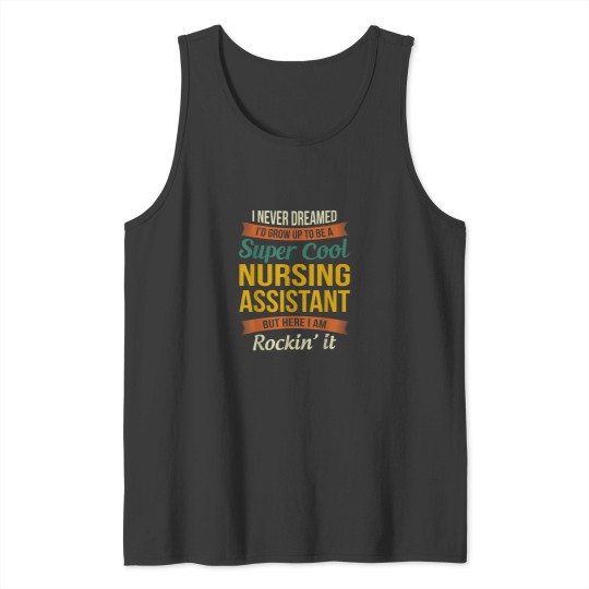 Discover Nursing Assistant Gifts Funny Appreciation Tank Tops