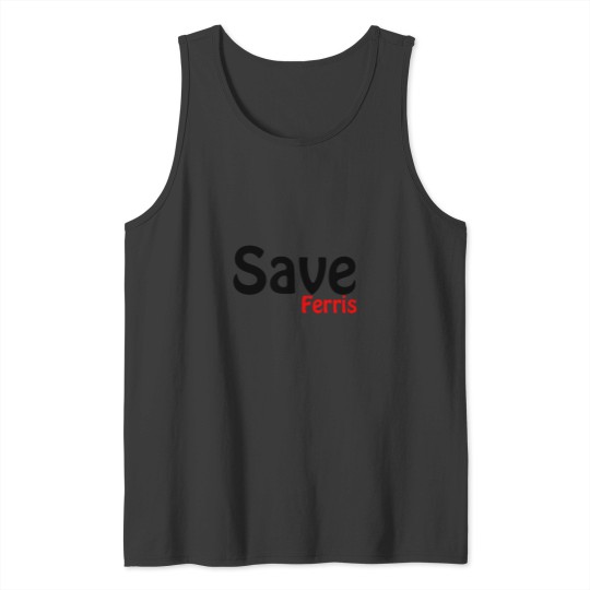 Discover Save Ferris Tank Tops