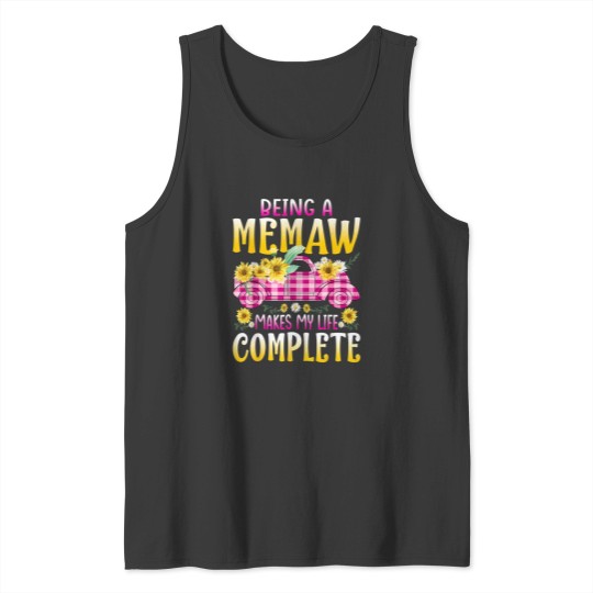 Discover Being A Memaw Makes My Life Complete Sunflower Truck Tank Tops