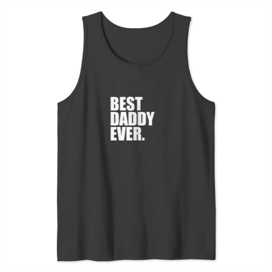 Discover Best Daddy Ever Essential Tank Tops