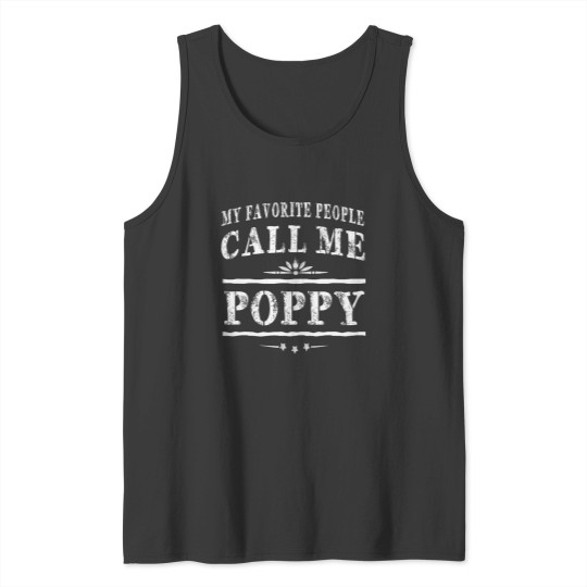 Discover My Favorite People Call Me Poppy Grandpa Gift Men Tank Tops