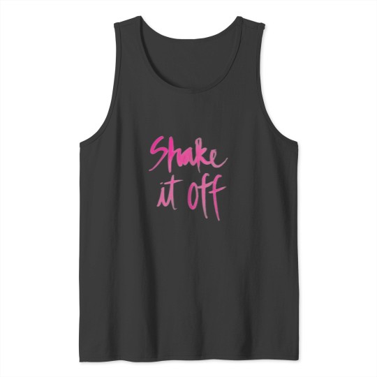 Discover Shake It Off Tank Tops