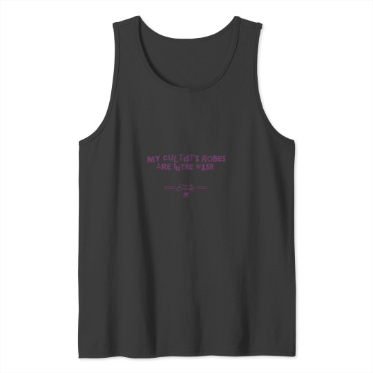 Discover My Cultist's Robes are in the Wash Tank Tops