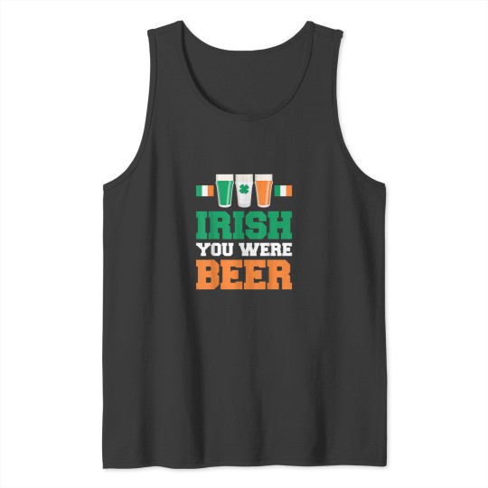 Discover St Patricks Day Irish You Were Beer Tank Tops