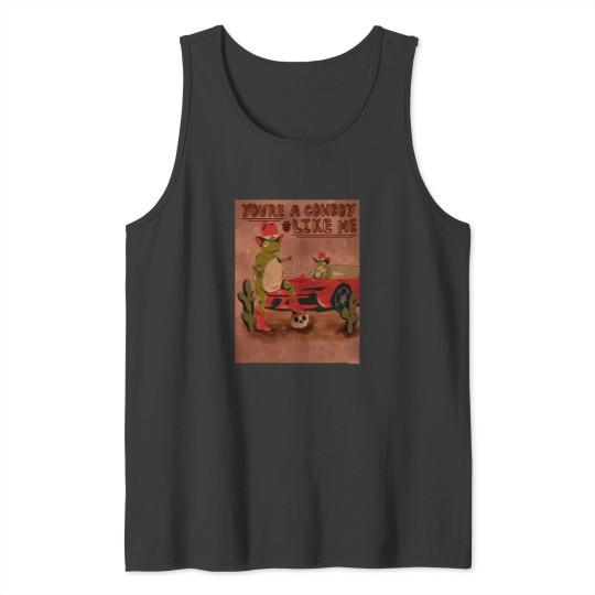 Discover Youre a Cowboy Like Me NO BORDER Tank Tops
