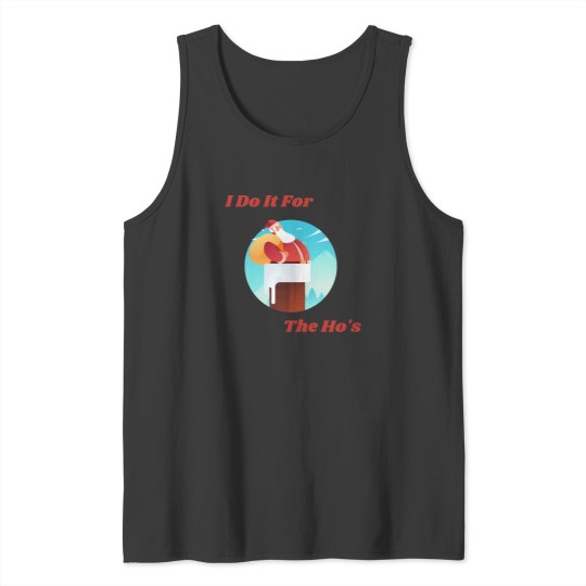 Discover Christmas Santa, I do It For The Ho's T-Shirt Tank Tops