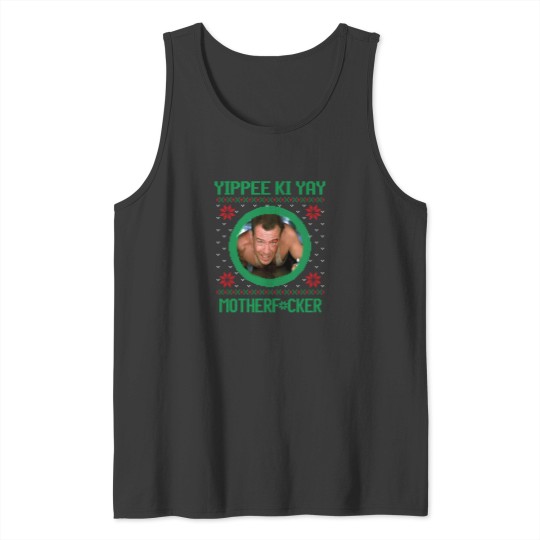 Discover Yippee Ki Yay Motherfcker Tank Tops