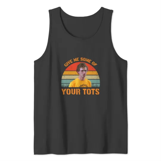 Discover Give Me Some Of Your Tots Shirts Napoleon Dynamite Shirt Movie Gifts Custom Shirt Vint Tank Tops