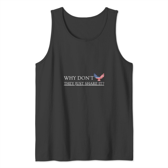 Discover Why Don’t They Just Share It funny Tank Tops