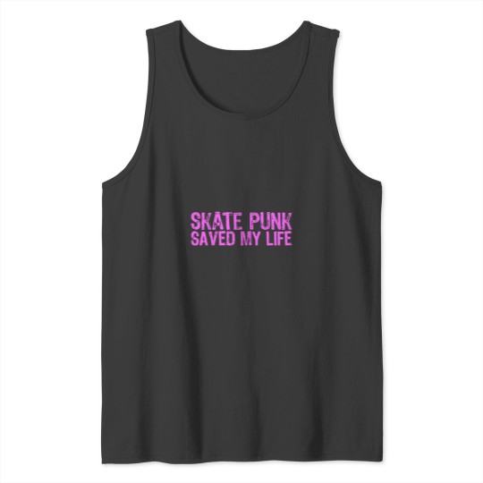 Discover Skate Punk Saved My Life (4) Tank Tops
