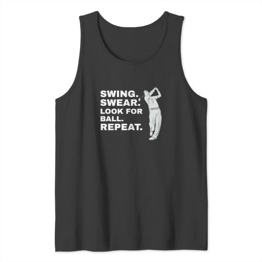 Discover Swing Swear Look For Ball Repeat Golfer Golf T-Shirt Tank Tops