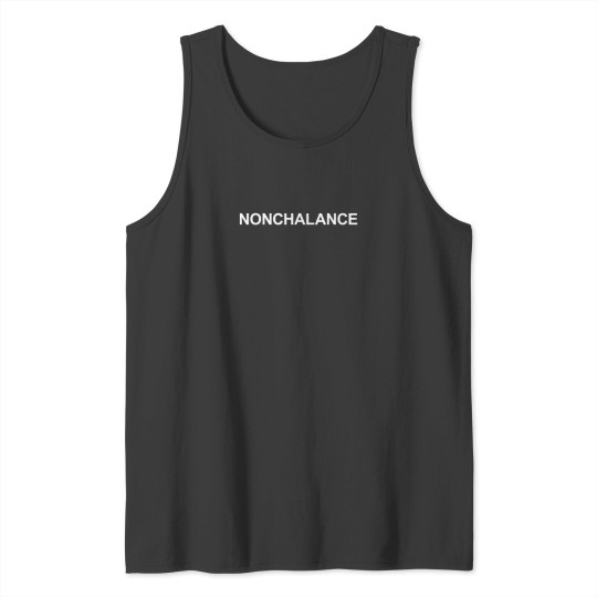 Discover Nonchalance T shirt Tshirt Tee White Font Tank Tops