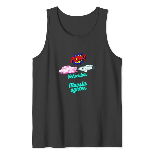 Discover vehicular manslaughter (2) Tank Tops