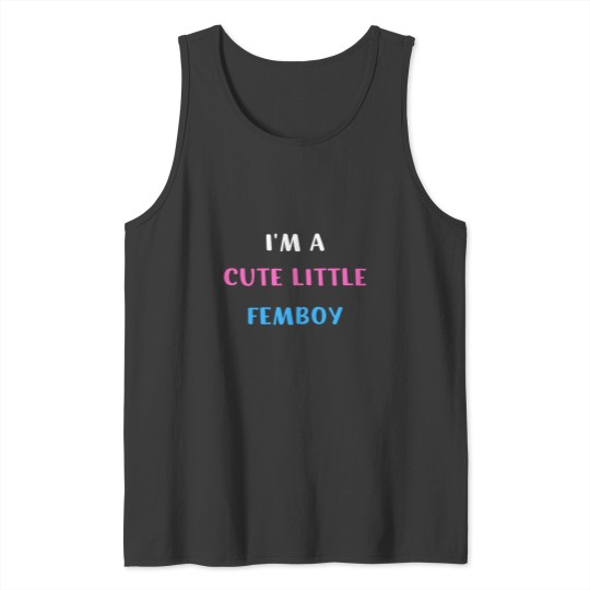 Discover Im A Cute Little Femboy Tank Tops
