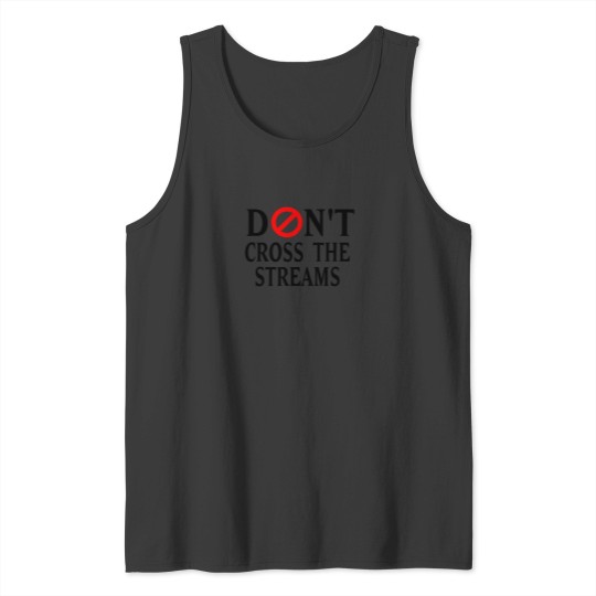 Discover Don't Cross The Streams Tank Tops