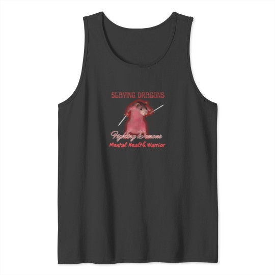 Discover Slaying Dragons Fighting Demons Mental Health Warrior  Embrace Your Strength 1 Tank Tops
