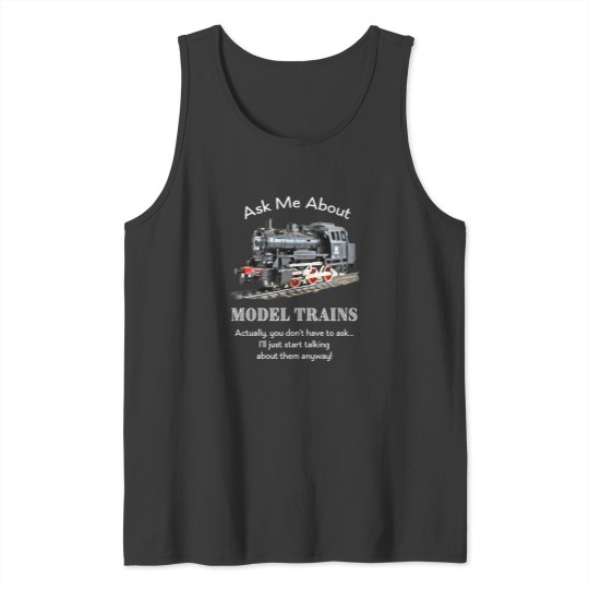 Discover Funny Model Train Fan Ask me about model trains Essential Tank Tops