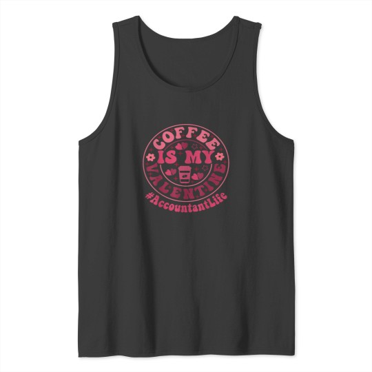 Discover Accountant Coffee is My Valentine's Day Funny Co Tank Tops